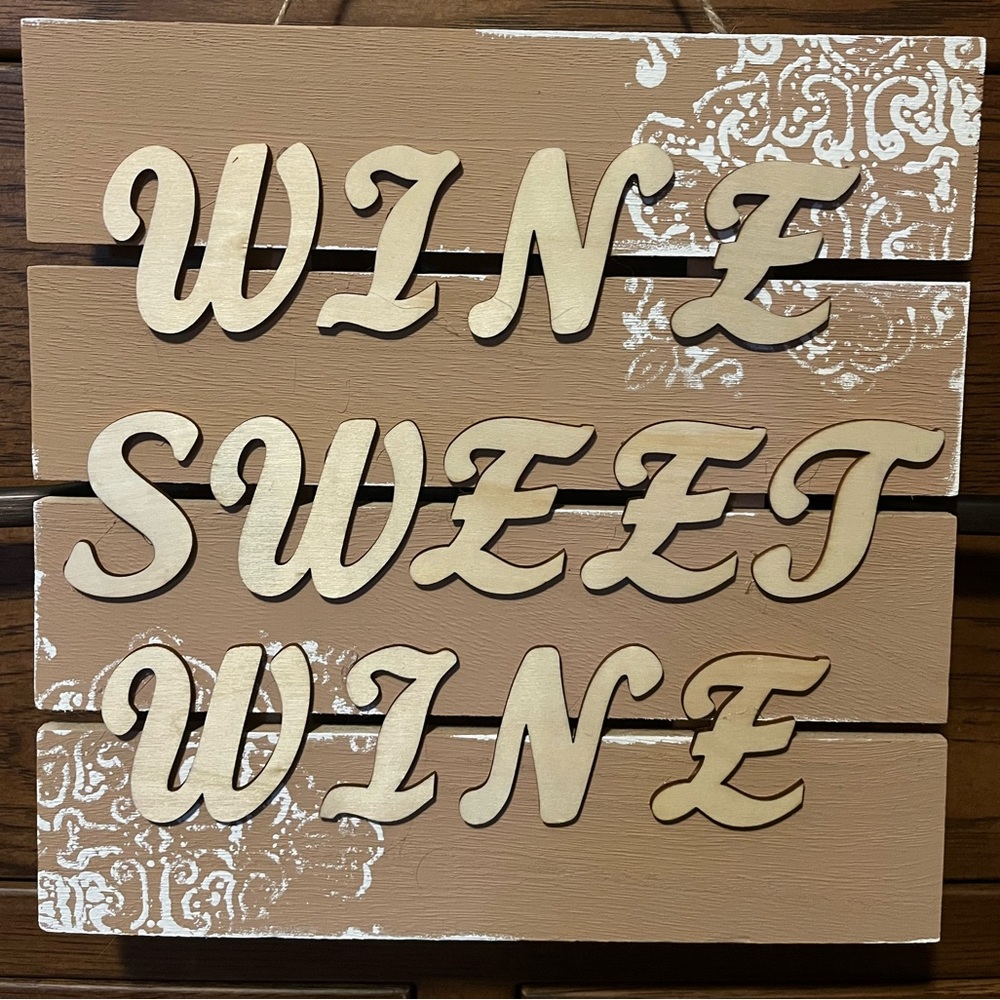 Rustic Wine Sweet Wine Decor sign 9.8”x9.8” handmade by Sammie Rae’s Design